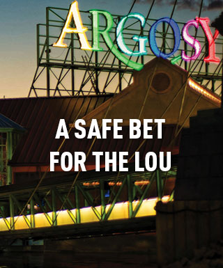 Argosy Casino Alton property exterior with text "A Safe Bet For The Lou"