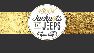 Gold foil bar on a black background with the words $300K Jackpots and Jeeps in gold and black on a white circle with two images of Jeeps.